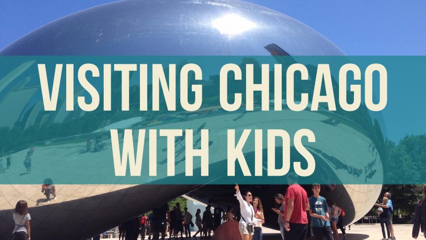 tips for taking your kids to chicago